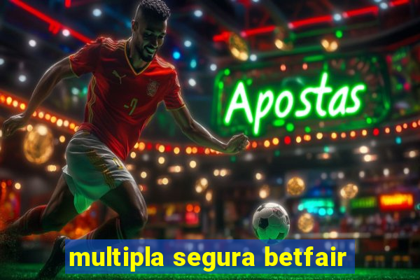 multipla segura betfair